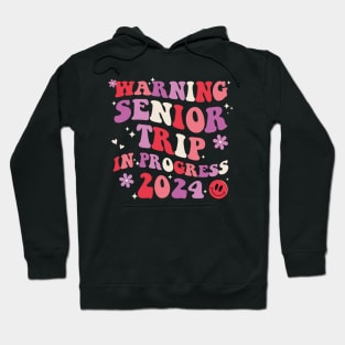 Funny Warning Senior Trip In Progress 2024 Groovy Hoodie